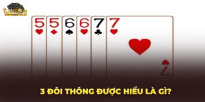 Mẹo Đánh 3 Đôi Thông Tiến Lên Hiệu Quả Cùng Game Bài Đổi Thưởng  12 Mẹo Đánh 3 Đôi Thông Tiến Lên Hiệu Quả Cùng Game Bài Đổi Thưởng