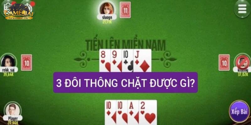 Mẹo Đánh 3 Đôi Thông Tiến Lên Hiệu Quả Cùng Game Bài Đổi Thưởng  4 Một số câu hỏi về phương pháp Chặt trong mẹo đánh 3 đôi thông tiến lên